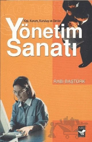 Yönetim Sanatı – Rabi Baştürk – Arı Sanat Yayınevi kitap kapağı