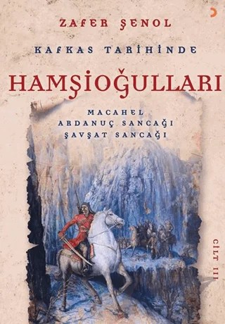 Kafkas Tarihinde Hamşioğulları 3 – Zafer Şenol – Cinius Yayınları kitap kapağı