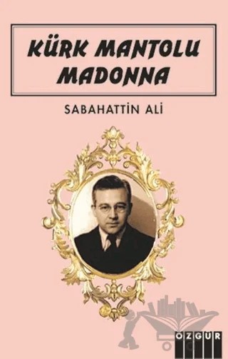 Kürk Mantolu Madonna – Sabahattin Ali – Özgür Yayınları kitap kapağı