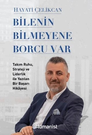 Bilenin Bilmeyene Borcu Var – Hayati Çelikcan – Hümanist Kitap Yayıncılık kitap kapağı