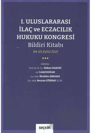 I. Uluslararası İlaç ve Eczacılık Hukuku Kongresi Bildiri Kitabı – Rezzan Günday, İbrahim Ankara, Cahid Doğan, Hakan Hakeri – Seçkin Yayıncılık kitap kapağı