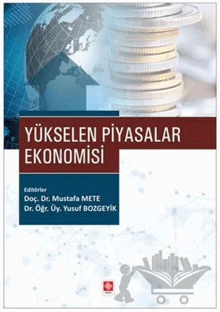 Yükselen Piyasalar Ekonomisi – Mustafa Mete, Yusuf Bozgeyik – Ekin Basım Yayın kitap kapağı