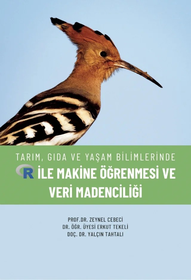Tarım, Gıda ve Yaşam Bilimlerinde R ile Makine Öğrenmesi ve Veri Madenciliği – Zeynel Cebeci, Erkut Tekeli, Yalçın Tahtalı – Nobel Akademik Yayıncılık kitap kapağı