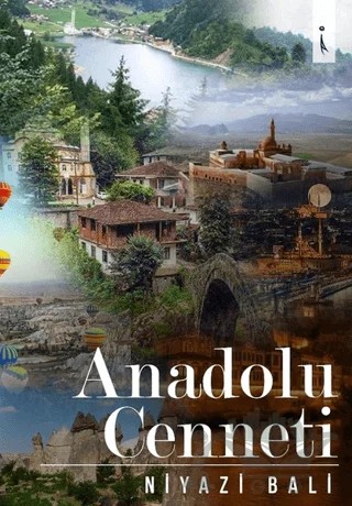 Anadolu Cenneti – Niyazi Bali – İkinci Adam Yayınları kitap kapağı