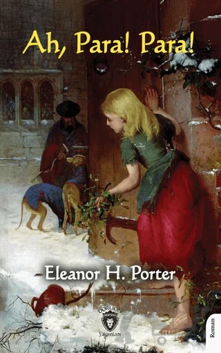 Ah, Para! Para! – Eleanor H. Porter – Dorlion Yayınları kitap kapağı
