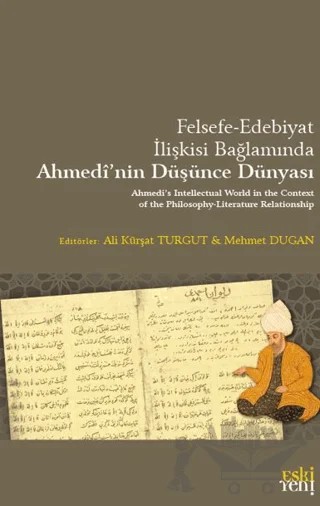 Felsefe-Edebiyat İlişkisi Bağlamında Ahmedi’nin Düşünce Dünyası – Kolektif – Eski Yeni Yayınları kitap kapağı