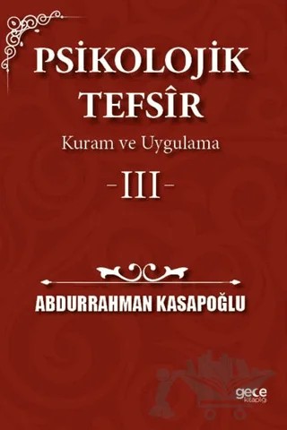 Psikolojik Tefsîr Kuram ve Uygulama 3 – Abdurrahman Kasapoğlu – Gece Kitaplığı kitap kapağı