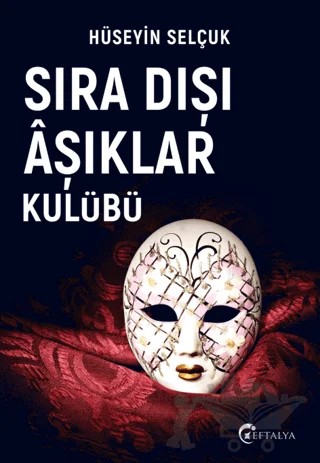 Sıra Dışı Aşıklar Kulübü – Hüseyin Selçuk – Eftalya Kitap kitap kapağı