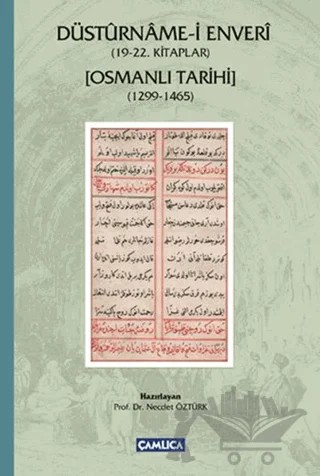 Düstürname-i Enveri - Osmanlı Tarihi (19 - 22. Kitaplar 1299-1465 ) – Kolektif – Çamlıca Basım Yayın kitap kapağı