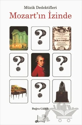 Müzik Dedektifleri Mozart’ın İzinde – Buğra Gültek – Epilog Yayınları kitap kapağı