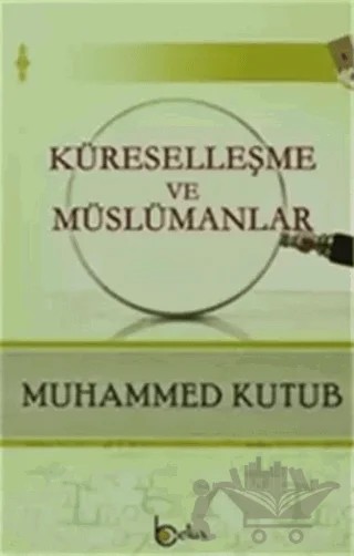 Küreselleşme ve Müslümanlar – Muhammed Kutub – Beka Yayınları kitap kapağı
