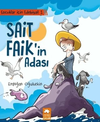 Çocuklar İçin Edebiyat 1 - Sait Faik'in Adası – Erdoğan Oğultekin – Eksik Parça Yayınları kitap kapağı