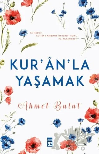 Kuran’la Yaşamak – Ahmet Bulut – Timaş İnanç kitap kapağı