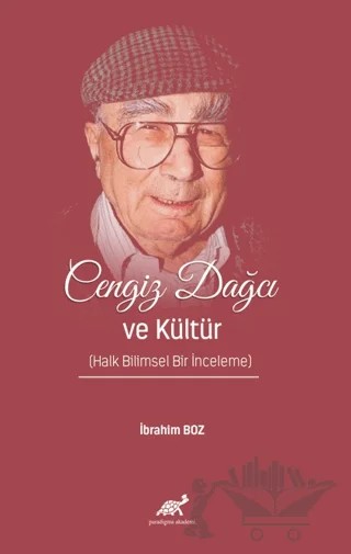 Cengiz Dağcı ve Kültür (Halk Bilimsel Bir İnceleme) – İbrahim Boz – Paradigma Akademi Yayınları kitap kapağı