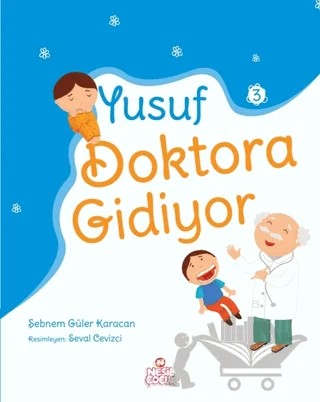 Yusuf Doktora Gidiyor – Şebnem Güler Karacan – Nesil Çocuk Yayınları kitap kapağı