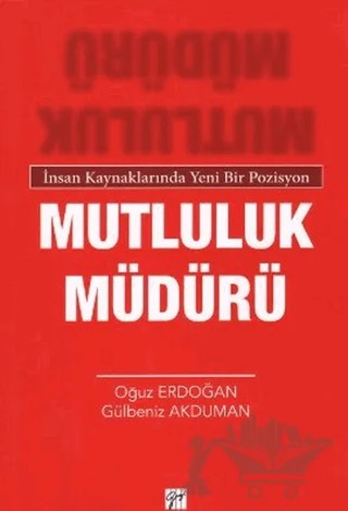 Mutluluk Müdürü – Gülbeniz Akduman, Oğuz Erdoğan – Gazi Kitabevi kitap kapağı