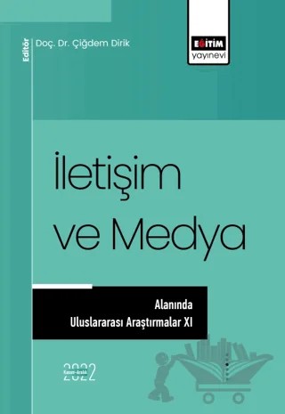 İletişim ve Medya Alanında Uluslararası Araştırmalar XI – Kolektif – Eğitim Yayınevi - Bilimsel Eserler kitap kapağı