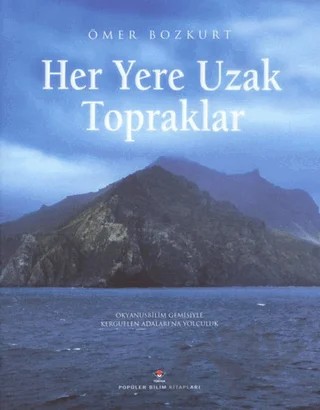 Her Yere Uzak Topraklar – Ömer Bozkurt – TÜBİTAK Yayınları kitap kapağı