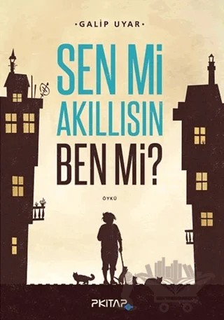 Sen mi Akıllısın Ben mi – Galip Uyar – P Kitap Yayıncılık kitap kapağı