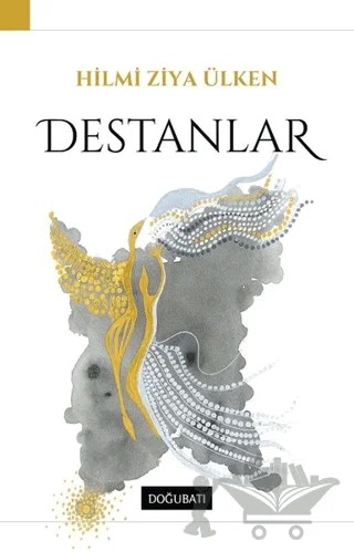 Destanlar – Hilmi Ziya Ülken – Doğu Batı Yayınları kitap kapağı