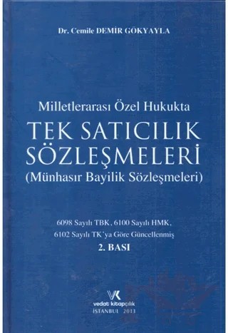 Milletlerarası Özel Hukukta Tek Satıcılık Sözleşmeleri – Cemile Demir Gökyayla – Vedat Kitapçılık kitap kapağı