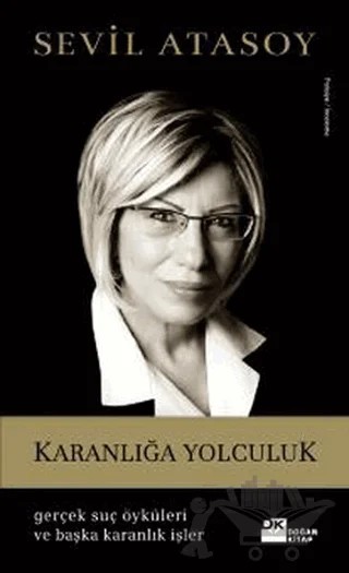 Karanlığa Yolculuk – Sevil Atasoy – Doğan Kitap kitap kapağı