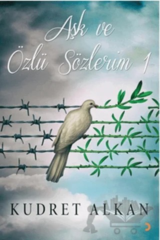 Aşk ve Özlü Sözlerim - 1 – Kudret Alkan – Cinius Yayınları kitap kapağı