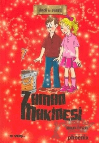 Zaman Makinesi - Öncü İle Burcu – Adnan Özveri – Phoenix Yayınevi kitap kapağı