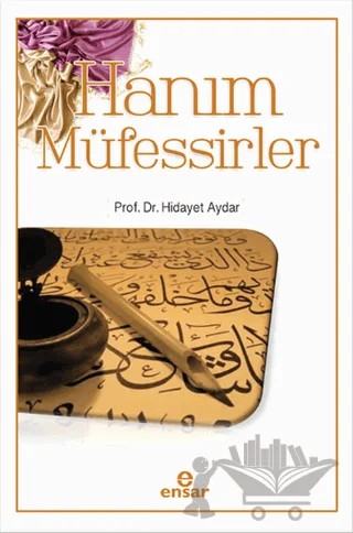 Hanım Müfessirler – Hidayet Aydar – Ensar Neşriyat kitap kapağı