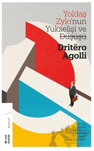 Yoldaş Zylo'nun Yükselişi ve Düşüşü – Driterö Agolli – Ketebe Yayınları kitap kapağı