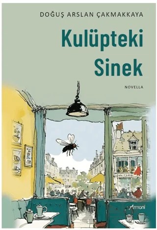 Kulüpteki Sinek – Doğuş Arslan Çakmakkaya – Armoni Yayıncılık kitap kapağı