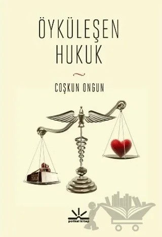 Öyküleşen Hukuk – A. Coşkun Ongun – Potkal Kitap Yayınları kitap kapağı