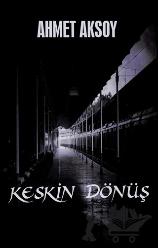 Keskin Dönüş – Ahmet Aksoy – Platanus Publishing kitap kapağı