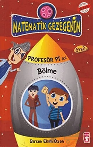 Matematik Gezegenim - Profesör Pi ile Bölme – Birsen Ekim Özen – Timaş Çocuk kitap kapağı