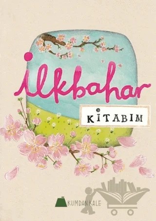 İlkbahar Kitabım – Işıl Erverdi – Kumdan Kale kitap kapağı