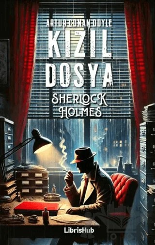 Kızıl Dosya – Arthur Conan Doyle – LibrisHub Yayınları kitap kapağı