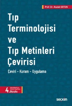 Tıp Terminolojisi ve Tıp Metinleri Çevirisi Çeviri – Kuram – Uygulama – Asalet Erten – Seçkin Yayıncılık kitap kapağı