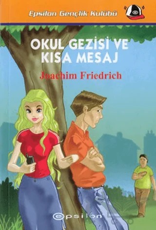 Okul Gezisi ve Kısa Mesaj – Joachim Friedrich – Epsilon Yayınevi kitap kapağı