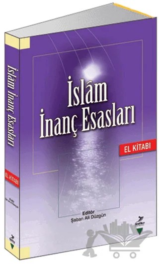 İslam İnanç Esasları El Kitabı – Ahmet Akbulut, Hülya Alper, Hüseyin Aydın, Mahmut Ay, Muammer Esen, Ramazan Altıntaş, Ramazan Biçer, Şaban Ali Düzgün, Temel Yeşilyurt – Grafiker Yayınları kitap kapağı