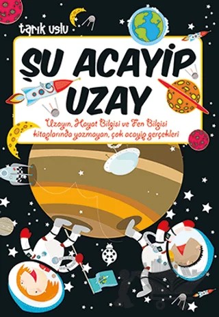 Şu Acayip Uzay – Tarık Uslu – Uğurböceği Yayınları kitap kapağı