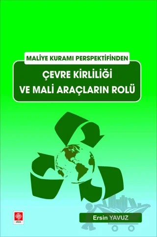 Çevre Kirliliği ve Mali Araçların Rolü – Ersin Yavuz – Ekin Basım Yayın kitap kapağı