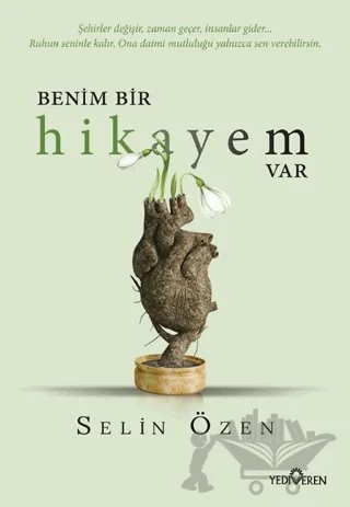 Benim Bir Hikayem Var – Selin Özen – Yediveren Yayınları kitap kapağı