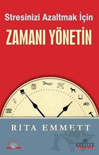 Stresinizi Azaltmak İçin Zamanı Yönetin – Rita Emmett – Kariyer Yayınları kitap kapağı