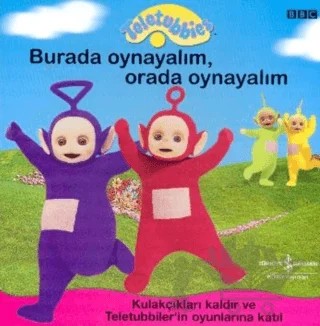 Teletubbies Burada Oynayalım, Orada Oynayalım – Kolektif – İş Bankası Kültür Yayınları kitap kapağı