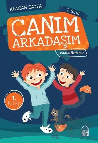Afacan Tayfa 1. Sınıf Okuma Kitabı - Canım Arkadaşım – Vildan Özdemir – Mavi Kirpi Yayınları kitap kapağı