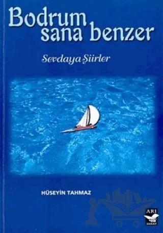 Bodrum Sana Benzer – Hüseyin Tahmaz – Arı Sanat Yayınevi kitap kapağı