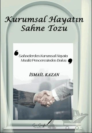 Kurumsal Hayatın Sahne Tozu – İsmail Kazan – Son Sayfa Yayınları kitap kapağı