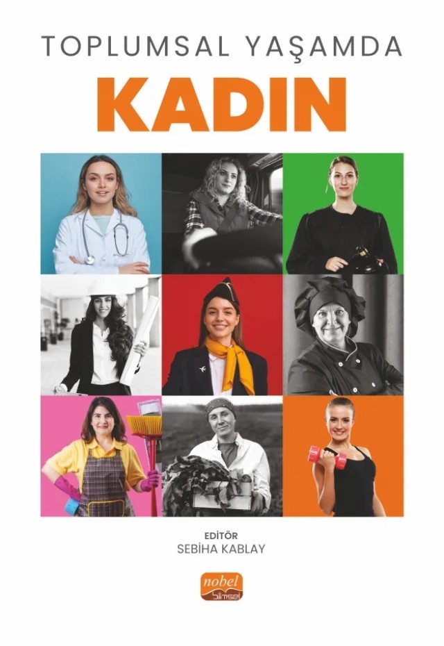 Toplumsal Yaşamda Kadın – Aysun Aydın, Canan Asal Ulus, Çağla Ünlütürk, Çiğdem Görgün Akgül, Demet Özmen Yılmaz, Didem Semerci, Fatma Mumcu Küçükçaylı, Gönül Yüce Akıncı, Gülbiye Yenimahalleli Yaşar, Hatice Doğan, Işıl Özden Çıtır, İlkay Üremiş Kiril, Merter Akıncı, Nihan Ciğerci Ulukan, Pınar Sökülmez Kaya, Rabia Büşra Eraf – Nobel Bilimsel Eserler kitap kapağı