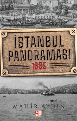 İstanbul Panoraması 1885 – Mahir Aydın – Babıali Kültür Yayıncılığı kitap kapağı