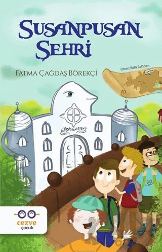 Susanpusan Şehri – Fatma Çağdaş Börekçi – Cezve Çocuk kitap kapağı